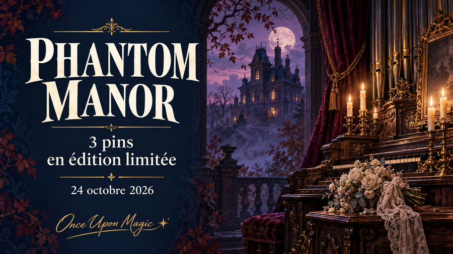 Phantom Manor — Trois pins en édition limitée — 24 octobre 2026 — Once Upon Magic