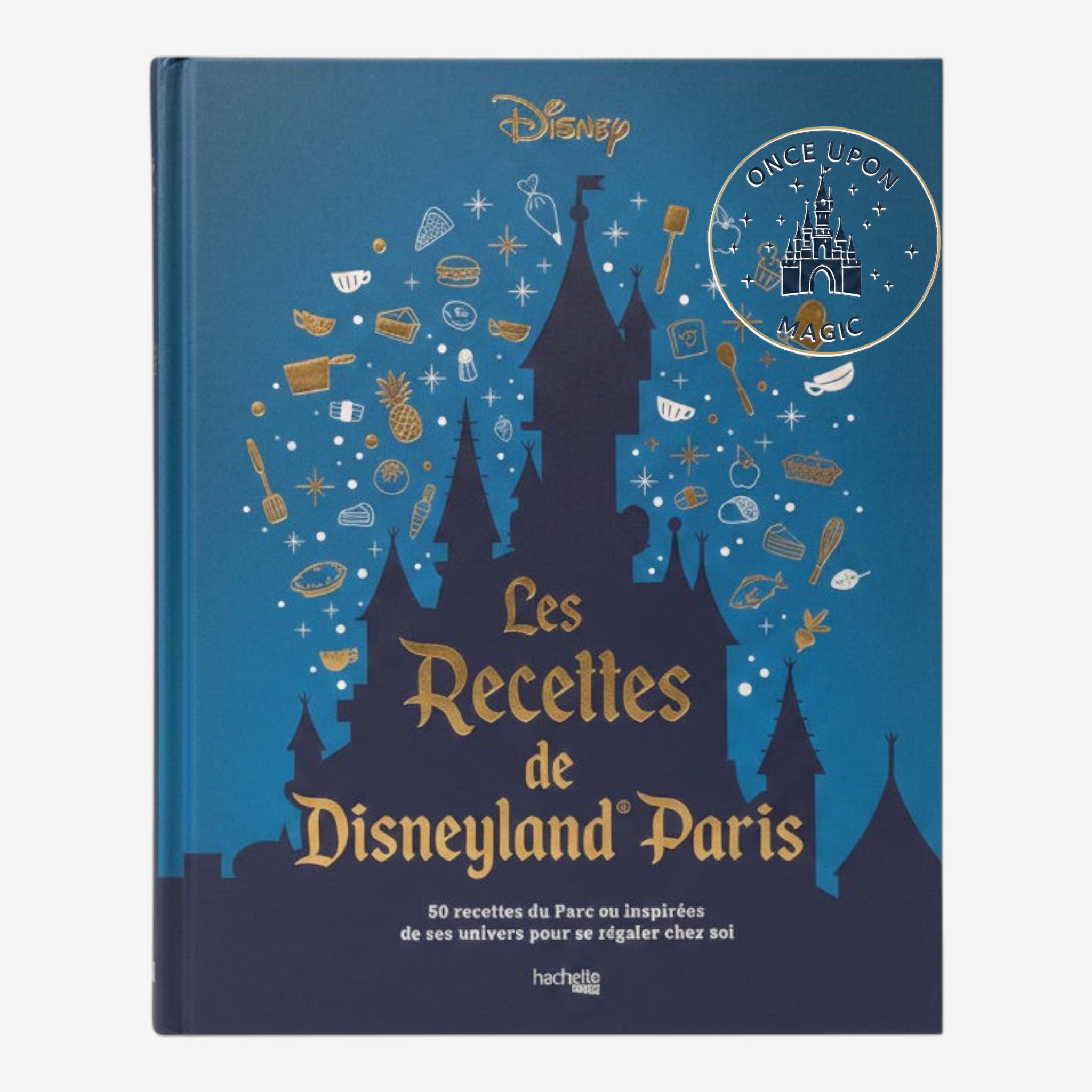 ディズニーランドパリ　レシピ本 ディズニーランド・パリ公式レシピブック — ワンス・アポン・ア